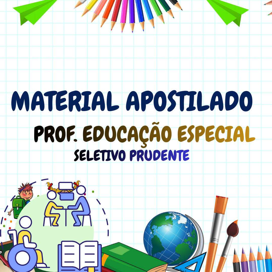 Apostila Professor de Educação Especial - Seletivo de Presidente Prudente / 2025